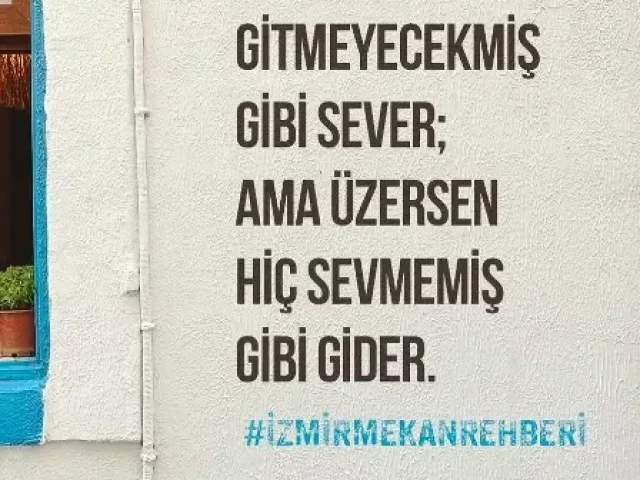 5. Bir İzmirli hiç gitmeyecekmiş gibi sever; ama üzersen hiç sevmemiş gibi gider.