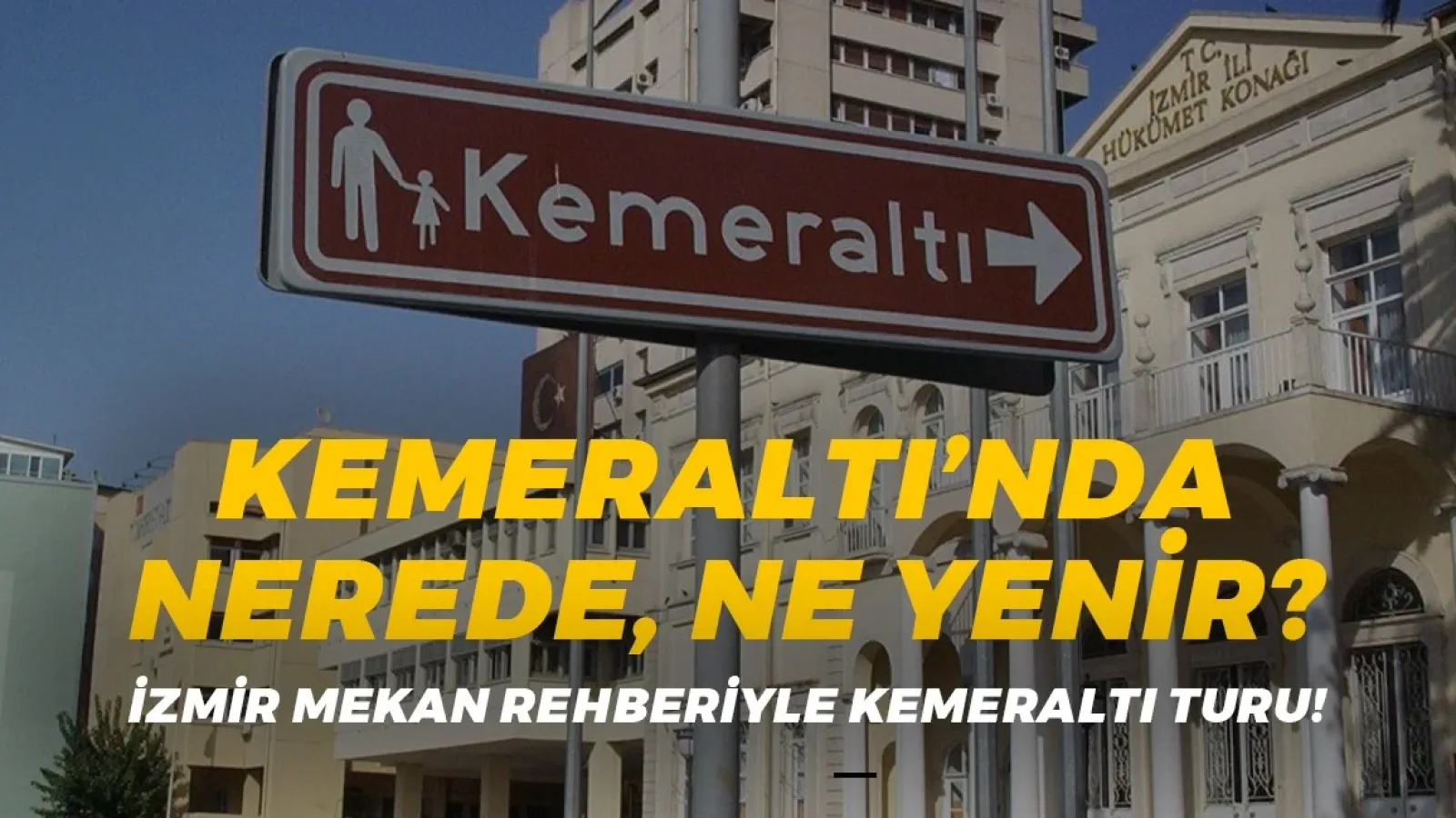 İzmir Mekan Rehberi'nden Harika Kemeraltı Turu