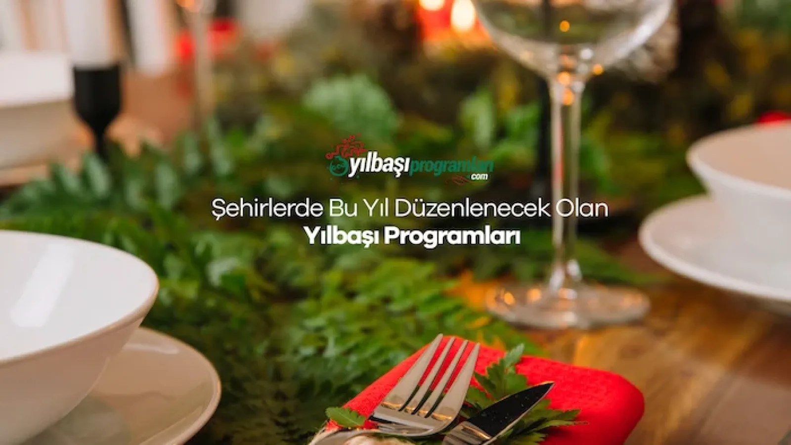 Şehirlerde Bu Yıl Düzenlenecek Olan Yılbaşı Programları